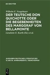 Book cover of Der Teutsche Don Quichotte oder Die Begebenheiten des Marggraf von Bellamonte by Wilhelm E. Neugebauer
