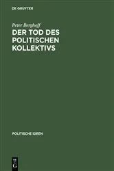 Book cover of Der Tod des politischen Kollektivs by Peter Berghoff