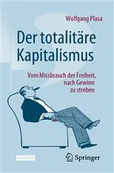 Book cover of Der totalitäre Kapitalismus by Wolfgang Plasa