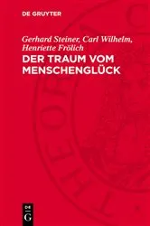 Book cover of Der Traum vom Menschenglück by Unknown