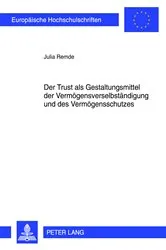 Book cover of Der Trust als Gestaltungsmittel der Vermoegensverselbstaendigung und des Vermoegensschutzes by Julia Remde