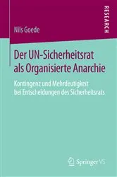 Book cover of Der UN-Sicherheitsrat als Organisierte Anarchie by Nils Goede