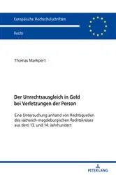 Book cover of Der Unrechtsausgleich in Geld bei Verletzungen der Person by Thomas Markpert