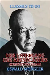 Book cover of Der Untergang des Abendlandes - Komplettausgabe by Oswald Spengler