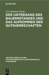 Book cover of Der Untergang des Bauernstandes und das Aufkommen der Gutsherrschaften by Carl Johannes Fuchs