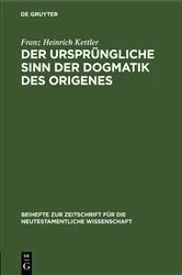 Book cover of Der ursprüngliche Sinn der Dogmatik des Origenes by Franz Heinrich Kettler