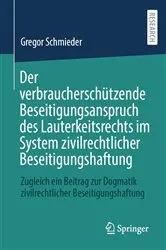 Book cover of Der verbraucherschützende Beseitigungsanspruch des Lauterkeitsrechts im System zivilrechtlicher Beseitigungshaftung by Unknown