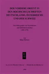 Book cover of Der Vordere Orient in den Hochschulschriften Deutschlands, Österreichs und der Schweiz by Klaus Schwarz