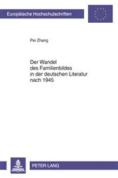Book cover of Der Wandel des Familienbildes in der deutschen Literatur nach 1945 by Pei Zhang