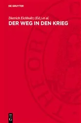 Book cover of Der Weg in den Krieg by Dietrich Eichholtz
