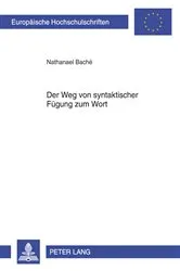 Book cover of Der Weg von syntaktischer Fuegung zum Wort by Unknown