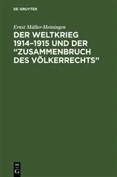 Book cover of Der Weltkrieg 1914–1915 und der “Zusammenbruch des Völkerrechts” by Ernst Müller-Meiningen