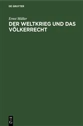 Book cover of Der Weltkrieg und das Völkerrecht (2nd ed.) by Ernst Müller
