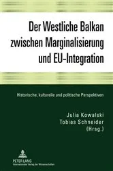 Book cover of Der Westliche Balkan zwischen Marginalisierung und EU-Integration by Julia Kowalski
