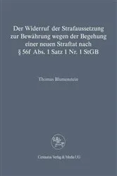 Book cover of Der Widerruf der Strafaussetzung zur Bewährung wegen der Begehung einer neuen Straftat nach § 56 f Abs. 1 Satz 1 Nr. 1 StGB by Unknown
