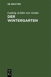 Book cover of Der Wintergarten by Ludwig Achim von Arnim