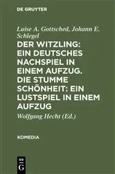 Book cover of Der Witzling: Ein deutsches Nachspiel in einem Aufzug. Die stumme Schönheit: Ein Lustspiel in einem Aufzug by Luise A. Gottsched