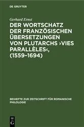 Book cover of Der Wortschatz der französischen Übersetzungen von Plutarchs ›Vies parallèles‹, (1559–1694) by Unknown