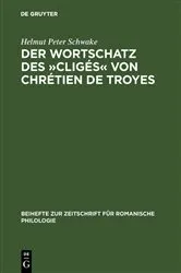 Book cover of Der Wortschatz des »Cligés« von Chrétien de Troyes by Helmut Peter Schwake