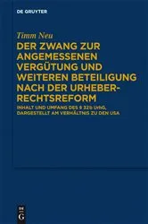 Book cover of Der Zwang zur angemessenen Vergütung und weiteren Beteiligung nach der Urheberrechtsreform by Timm Neu