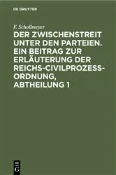 Book cover of Der Zwischenstreit unter den Parteien. Ein Beitrag zur Erläuterung der Reichs-Civilprozeß-Ordnung, Abtheilung 1 by Unknown