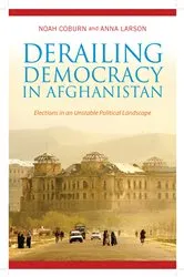 Book cover of Derailing Democracy in Afghanistan by Noah Coburn