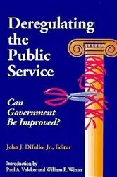 Book cover of Deregulating the Public Service by John J. DiIulio
