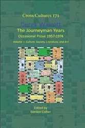Book cover of Derek Walcott, The Journeyman Years, Volume 1: Culture, Society, Literature, and Art by Gordon Collier