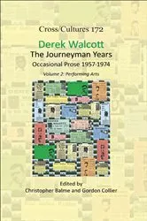 Book cover of Derek Walcott: The Journeyman Years. Volume 2: Performing Arts by Christopher Balme