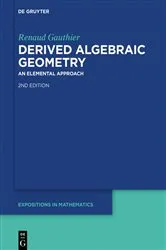 Book cover of Derived Algebraic Geometry (2nd ed.) by Renaud Gauthier