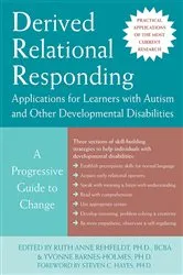 Book cover of Derived Relational Responding Applications for Learners with Autism and Other Developmental Disabilities by Ruth Anne Rehfeldt