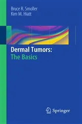 Book cover of Dermal Tumors: The Basics by Bruce R. Smoller