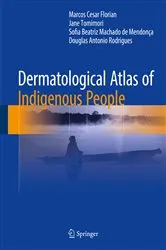 Book cover of Dermatological Atlas of Indigenous People by Marcos Cesar Florian