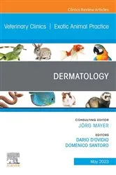 Book cover of Dermatology, An Issue of Veterinary Clinics of North America: Exotic Animal Practice, E-Book by d'Ovidio DVM, MS, SpecPACS, DECZM (Small Mammals), Dario