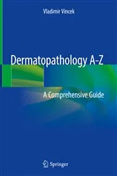 Book cover of Dermatopathology A-Z by Vladimir Vincek