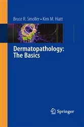 Book cover of Dermatopathology: The Basics by Bruce R. Smoller