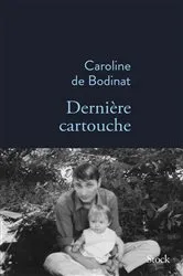Book cover of Dernière cartouche by Caroline de Bodinat