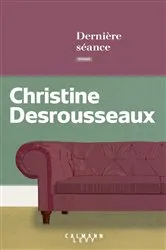 Book cover of Dernière séance by Christine Desrousseaux