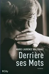 Book cover of Derrière ses mots by Marie-Laurence Willemart