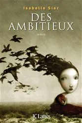 Book cover of Des ambitieux by Isabelle Siac