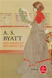 Book cover of Des anges et des insectes by Antonia Susan Byatt