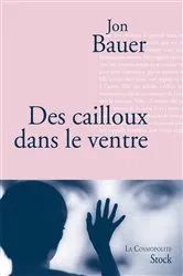 Book cover of Des cailloux dans le ventre by Jon Bauer