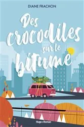 Book cover of Des crocodiles sur le bitume by Diane Frachon