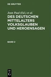Book cover of Des Deutschen Mittelalters Volksglauben und Heroensagen. Band 2 by Jean Paul