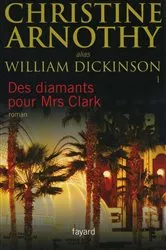 Book cover of Des diamants pour Mrs Clark by Christine Arnothy William Dickinson