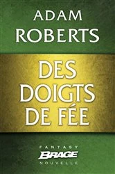 Book cover of Des doigts de fée by Adam Roberts