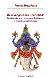 Book cover of Des Evangiles aux Upanishads by François-Marie Périer