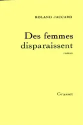 Book cover of Des femmes disparaissent by Roland Jaccard