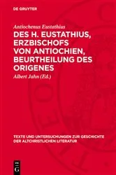 Book cover of Des H. Eustathius, Erzbischofs von Antiochien, Beurtheilung des Origenes by Antiochenus Eustathius