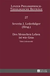 Book cover of Des Menschen Leben ist wie Gras by Katholische Privat-Universität Linz